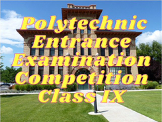 Polytechnic Entrance Examination - Class IX